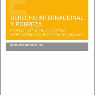 Derecho internacional y pobreza. Especial atención al Sistema Interamericano de Derechos Humanos
