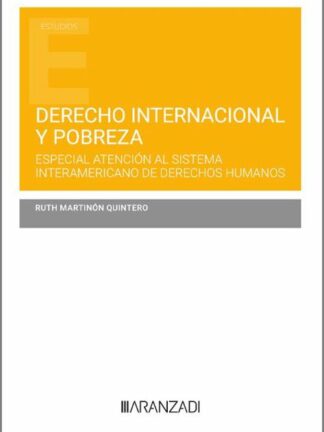 Derecho internacional y pobreza. Especial atención al Sistema Interamericano de Derechos Humanos