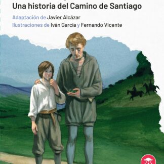 El bordón y la estrella Una historia del Camino de Santiago
