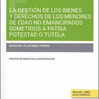 La gestión de los bienes y derechos de los menores de edad no emancipados sometidos a patria potestad o tutela
