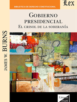 Gobierno presidencial. El Crisol de la Soberanía