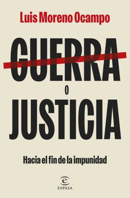 Guerra o justicia. Hacia el fin de la impunidad
