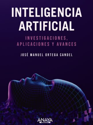 Inteligencia Artificial. Investigaciones, aplicaciones y avances