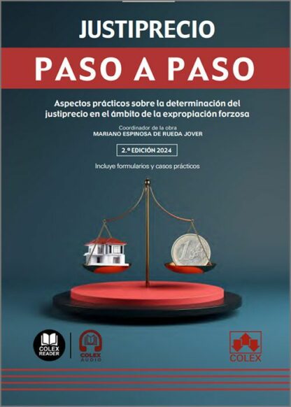 Justiprecio. Paso a paso 2024. Aspectos prácticos sobre la determinación del justiprecio en el ámbito de la expropiación forzosa