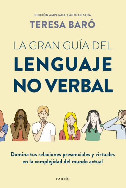 La gran guía del lenguaje no verbal. Domina tus relaciones presenciales y virtuales en la complejidad  del mundo actual