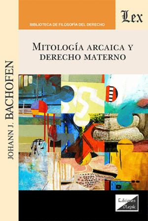 Mitología arcaica y Derecho materno