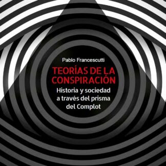 PDF Teorías de la conspiración. Historia y sociedad a través del prisma del Complot