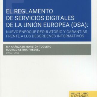 Reglamento de servicios digitales de la Unión Europea (DSA): Nuevo enfoque regulatorio y garantías frente a los desórdenes informativos