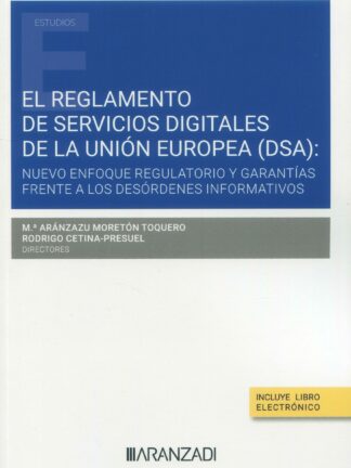 Reglamento de servicios digitales de la Unión Europea (DSA): Nuevo enfoque regulatorio y garantías frente a los desórdenes informativos