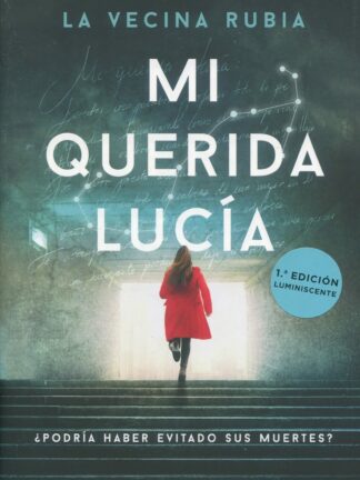 Mi querida Lucía . Primera edición limitada luminiscente ¿Podría haber evitado sus muertes?