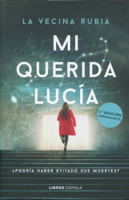 Mi querida Lucía . Primera edición limitada luminiscente ¿Podría haber evitado sus muertes?