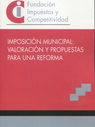 Imposición municipal: valoración y propuestas para una reforma