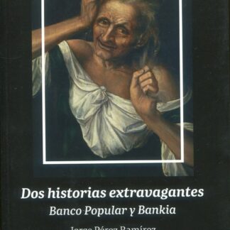 Dos historias extravagantes. Banco Popular y Bankia