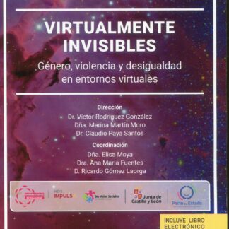 Virtualmente invisbles: género, violencia y desigualdad en entornos virtuales