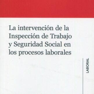 La intervención de la Inspección de Trabajo y Seguridad Social en los procesos laborales