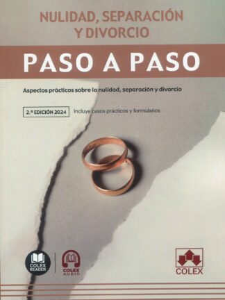 Nulidad, separación y divorcio. Paso a paso 2024 Aspectos prácticos sobre la nulidad, separación y divorcio