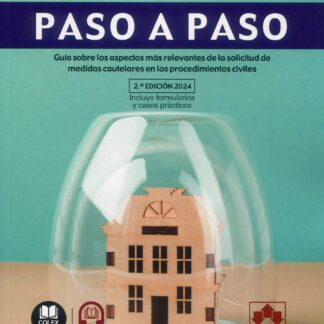 Medidas cautelares en el orden civil. Paso a paso 2024. Guía sobre los aspectos más relevantes de la solid¡citud de medidas cautelares en los procedimientos civiles