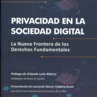 Privacidad en la sociedad digital. La nueva frontera de los derechos fundamentales