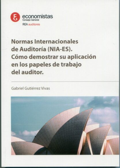 Normas Internacionales de Auditoría (NIA-ES). Cómo demostrar su aplicación en los papeles de trabajo del Auditor