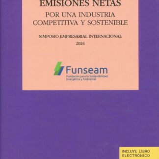 Estrategia cero emisiones netas. Por una industria competitiva y sostenible. Simposio empresarial internacional 2024