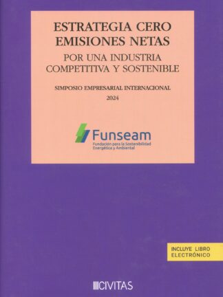 Estrategia cero emisiones netas. Por una industria competitiva y sostenible. Simposio empresarial internacional 2024