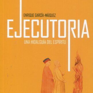 Ejecutoria. Una hidalguía del espíritu