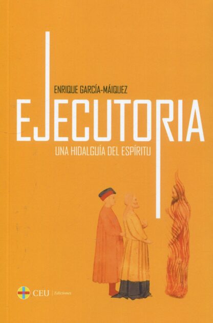 Ejecutoria. Una hidalguía del espíritu