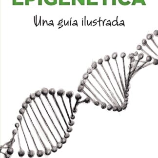 Epigenética. Una guía ilustrada
