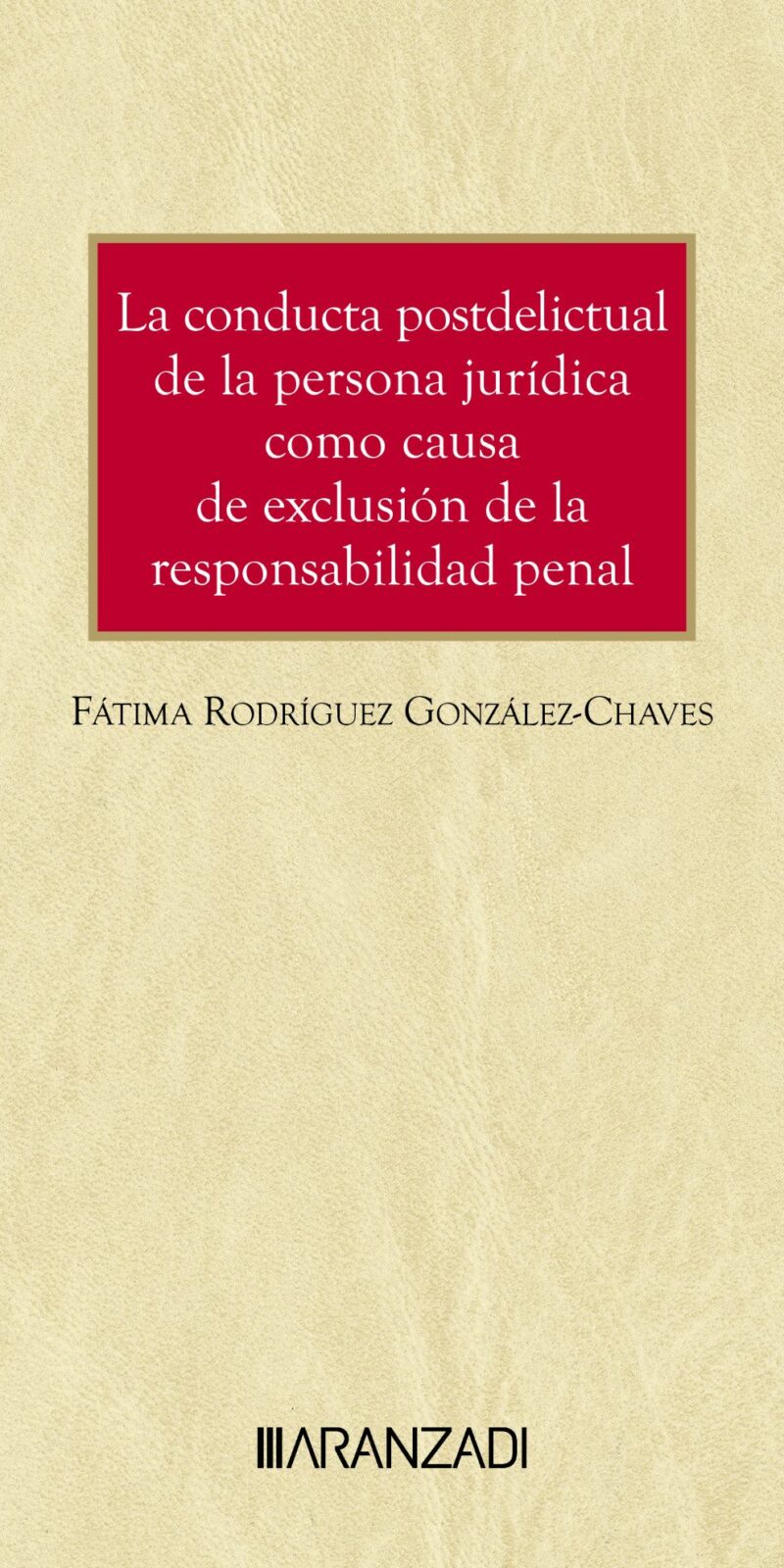 La conducta postdelictual de la persona jurídica como causa de exclusión de la responsabilidad penal