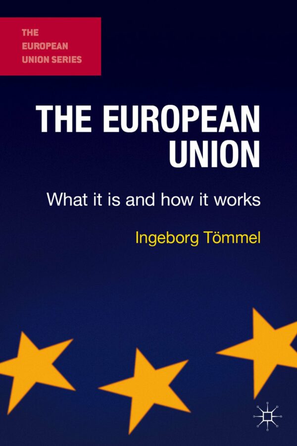 European Union. What it is and How it Works *