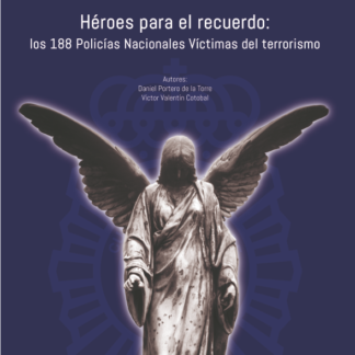 Héroes para el recuerdo: los 188 policías nacionales víctimas del terrorismo