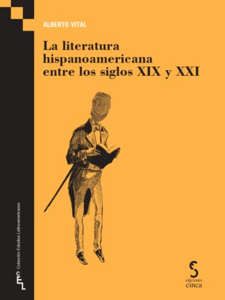 Literatura hispanoamericana entre los siglos XIX y XXI
