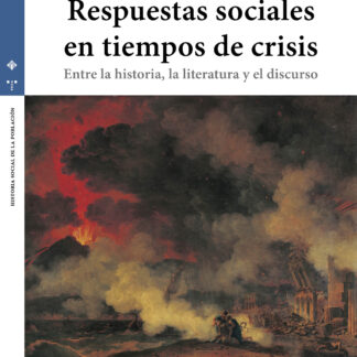 Respuestas sociales en tiempos de crisis Entre la historia, la literatura y el discurso