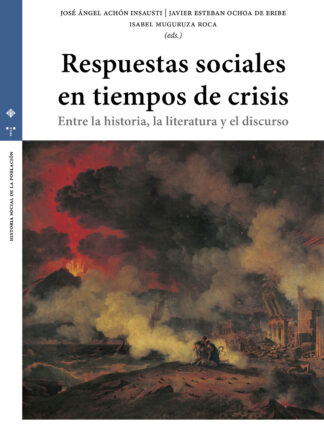 Respuestas sociales en tiempos de crisis Entre la historia, la literatura y el discurso