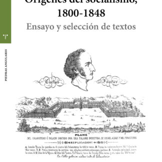 Orígenes del socialismo 1800-1848 Ensayo y selección de textos