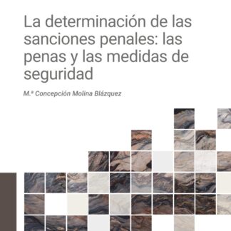 Determinación de las sanciones penales: las penas y las medidas de seguridad