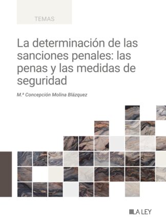 Determinación de las sanciones penales: las penas y las medidas de seguridad