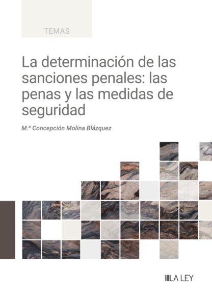 Determinación de las sanciones penales: las penas y las medidas de seguridad