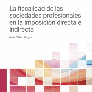 Fiscalidad de las sociedades profesionales en la imposición directa e indirecta