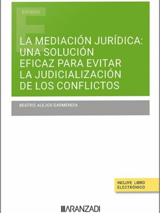 Mediación jurídica: una solución eficaz para evitar la judicialización de los conflictos