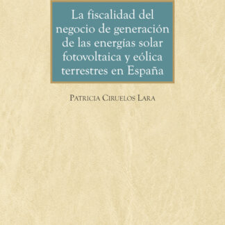 Fiscalidad del negocio de generación de las energías solar fotovoltaica y eólica terrestres en España