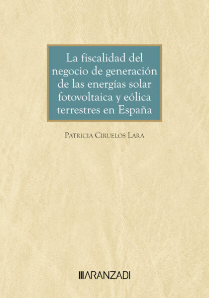 Fiscalidad del negocio de generación de las energías solar fotovoltaica y eólica terrestres en España