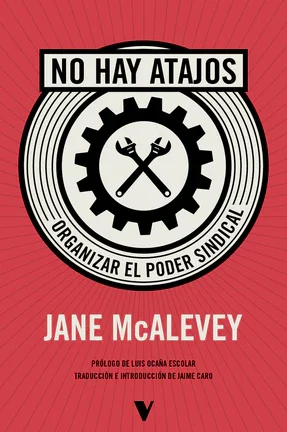 No hay atajos: organizar el poder sindical