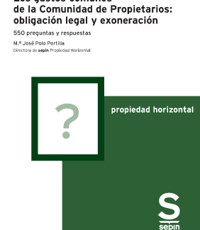 Los gastos comunes de la Comunidad de Propietarios: obligación legal y exoneración 550 preguntas y respuestas