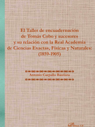 El Taller de encuadernación de Tomás Cobo y sucesores y su relación con la Real Academia de Ciencias Exactas, Físicas y Naturales: (1859-1905)
