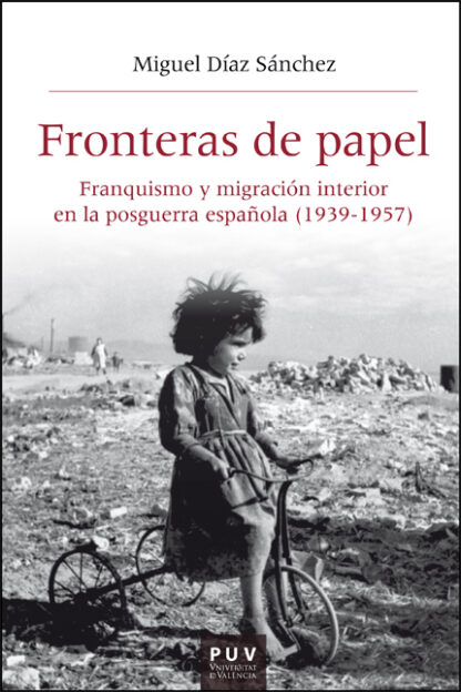 Fronteras de papel. Franquismo y migración interior en la posguerra española (1939-1957)