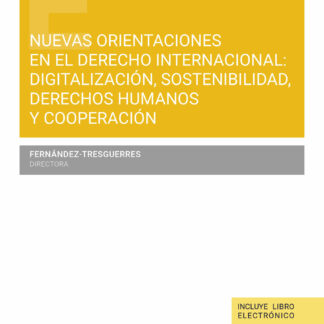 Nuevas orientaciones en el derecho internacional: digitalización, sostenibilidad , derechos humanos y cooperación