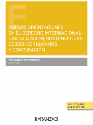 Nuevas orientaciones en el derecho internacional: digitalización, sostenibilidad , derechos humanos y cooperación