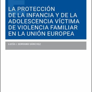 Protección de la infancia y de la adolescencia víctima de violencia familiar en la Unión Europea