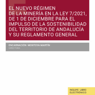 Nuevo régimen de la minería en la Ley 7/2021, de 1 de diciembre para el impulso de la sostenibilidad del territorio de Andalucía y su reglamento general